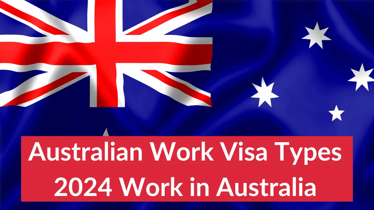 Australian Work Visa Types 2024 Work In Australia.webp