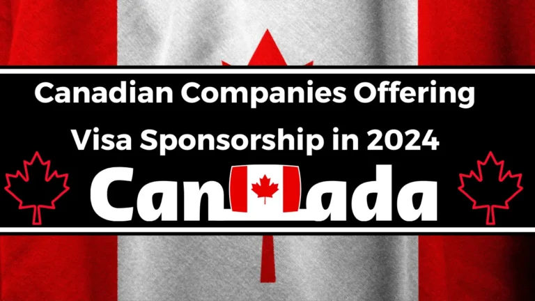 Canadian Companies Offering Visa Sponsorship in 2024