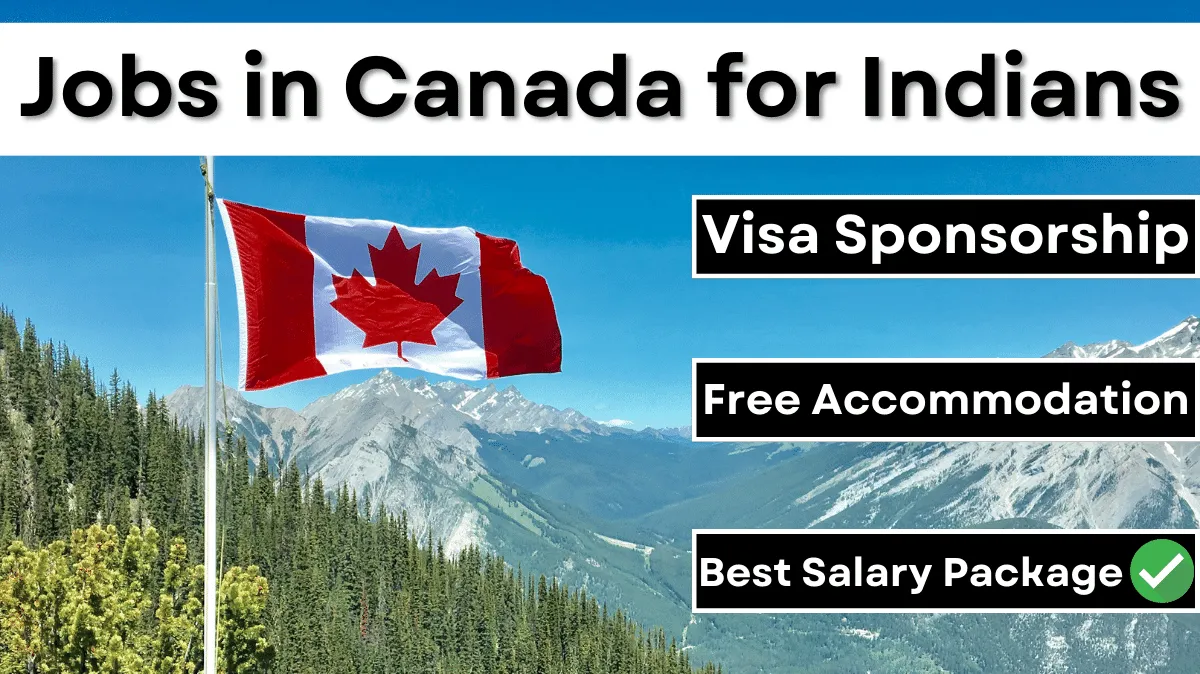 Jobs in Canada for Indians with Visa Sponsorship Apply Now