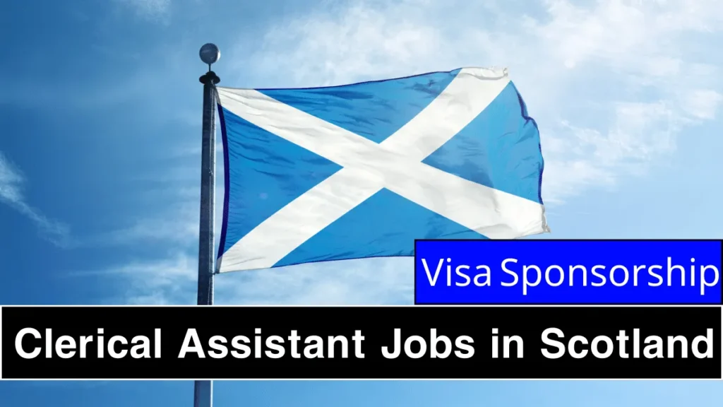 Clerical Assistant Jobs in Scotland with Visa Sponsorship