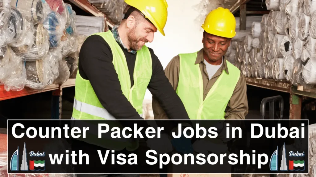 Counter Packer Jobs in Dubai with Visa Sponsorship