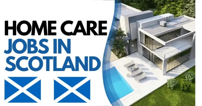 Home Care Jobs in Scotland for International Applicants 2024