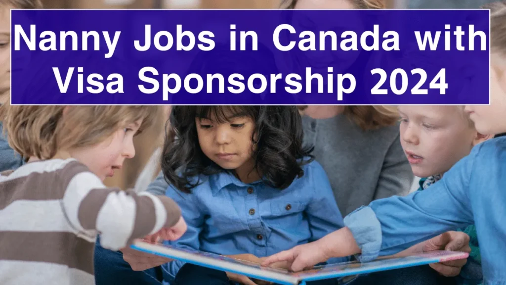 Nanny Jobs in Canada with Visa Sponsorship 2024