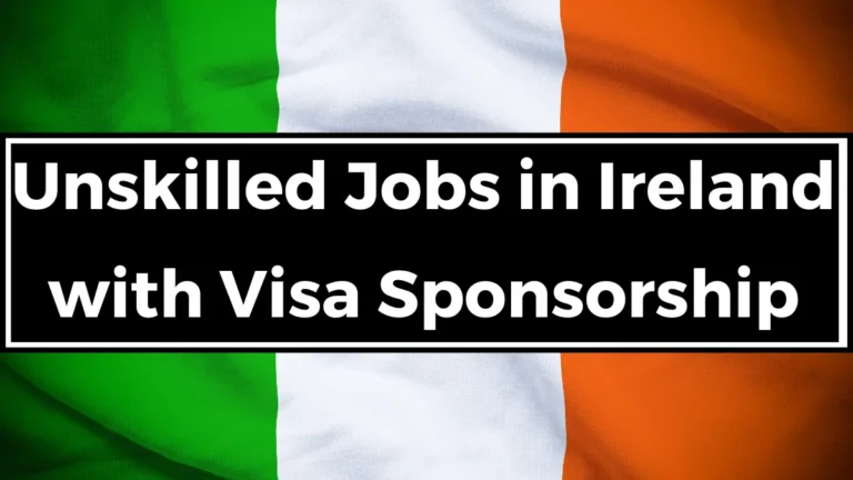 Unskilled Jobs in Ireland with Visa Sponsorship